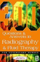 bokomslag 300 Questions and Answers In Radiography and Fluid Therapy for Veterinary Nurses