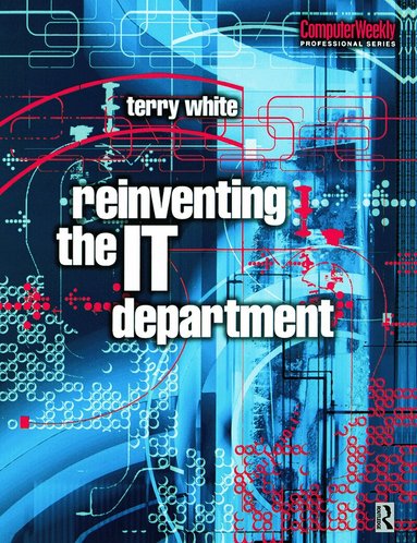 Terry White - Reinventing the IT Department, Häftad