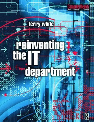 Terry White - Reinventing the IT Department, Häftad
