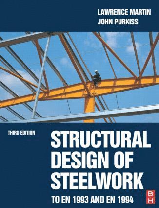 Structural Design of Steelwork to EN 1993 and EN 1994 1