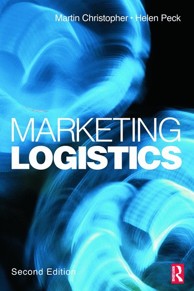 Martin Christopher, Helen Peck - Marketing Logistics, Häftad