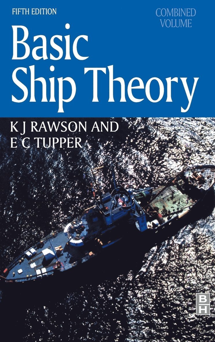 E. C. Tupper, KJ Rawson, UK) Tupper, E. C. (Fellow and Honorary Vice-President of the Royal Institution of Naval Architects (RINA), and Chief Naval Architect at the Ministry of Defence.) Rawson, KJ (Formerly Professor of Design and Technology at Brunel University - Basic Ship Theory, Combined Volume, Inbunden