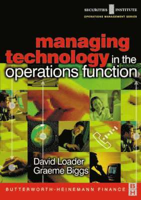 David Loader, Graeme Biggs, DSC Portfolio Ltd. and Loader Associates Ltd.) Loader, David (Director, Graeme (Derivatives Management Services) Biggs - Managing Technology in the Operations Function, Häftad