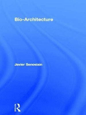 Javier Senosiain - Bio-Architecture, Häftad
