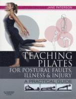 Jane Paterson, Nursing and Midwifery Council) Paterson, Jane (Member of the Pilates Foundation, Royal Academy of Dance, Royal College of Nursing - Teaching pilates for postural faults, illness and injury, Häftad