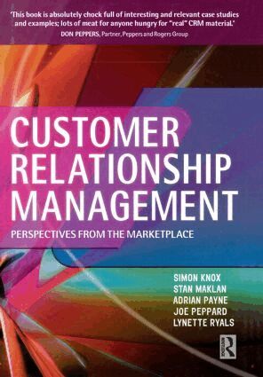 Simon Knox, Adrian Payne, Lynette Ryals, Stan Maklan, Joe Peppard - Customer Relationship Management, Inbunden