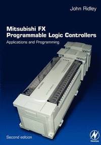 bokomslag Mitsubishi FX Programmable Logic Controllers: Applications and Programming