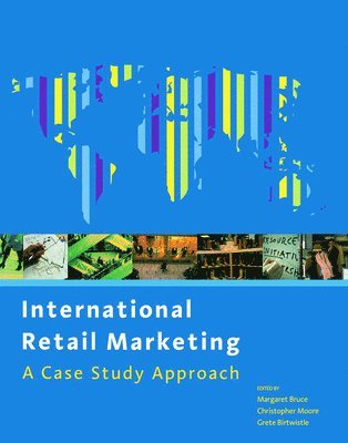 Christopher Moore, Margaret Bruce, Grete Birtwistle - International Retail Marketing, Häftad