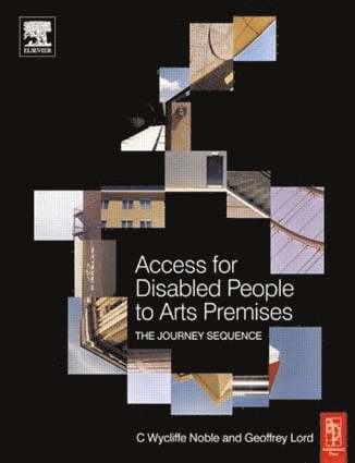 Geoffrey Lord, C Wycliffe Noble, C. Wycliffe Noble - Access for Disabled People to Arts Premises: The Journey Sequence, Inbunden