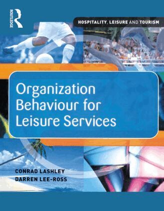 Darren Lee-Ross, Conrad Lashley - Organization Behaviour for Leisure Services, Häftad