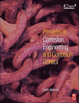 Zaki Ahmad - Principles of Corrosion Engineering and Corrosion Control, Häftad