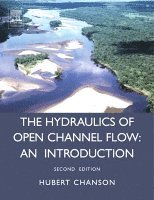 Hubert Chanson - Hydraulics of Open Channel Flow, Häftad