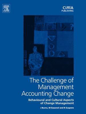 John Burns, Mahmoud Ezzamel, Robert W. Scapens - Challenge of Management Accounting Change, Häftad