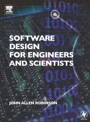 John Allen Robinson - Software Design for Engineers and Scientists, Häftad