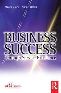 bokomslag Business Success Through Service Excellence