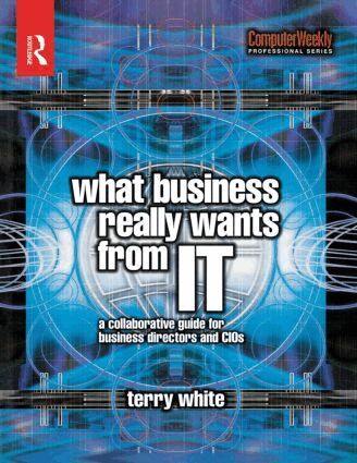 Terry White - What Business Really Wants from IT, Häftad