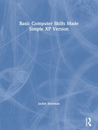 bokomslag Basic Computer Skills Made Simple XP Version
