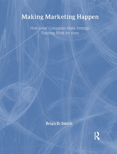 Brian Smith - Making Marketing Happen, Häftad