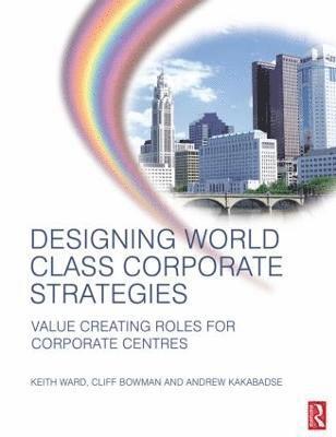 bokomslag Designing World Class Corporate Strategies