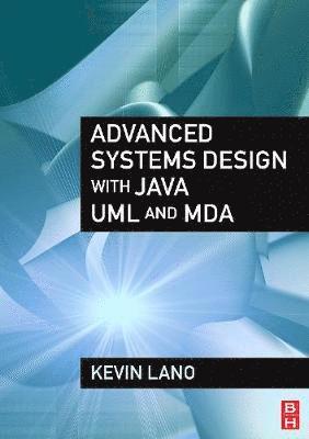 bokomslag Advanced Systems Design with Java, UML and MDA