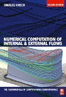 Charles Hirsch, European Editor of the International Journal of Computational Fluid Dynamics) Hirsch, Charles (Professor of Fluid Mechanics at Vrije Universiteit Brussel, President of NUMECA International (leading CFD Software House) - Numerical Computation of Internal and External Flows: The Fundamentals of Computational Fluid Dynamics, Inbunden