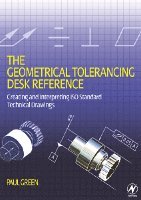 Paul Green - The Geometrical Tolerancing Desk Reference, Häftad