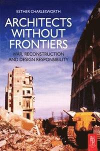 bokomslag Architects Without Frontiers: War, Reconstruction and Design Responsibility
