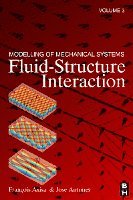 Francois Axisa, Jose Antunes - Modelling of Mechanical Systems: Fluid-Structure Interaction, Inbunden