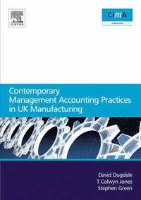 bokomslag Contemporary Management Accounting Practices in UK Manufacturing