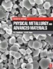 R. E. Smallman, A.H.W. Ngan - Physical Metallurgy and Advanced Materials, Inbunden