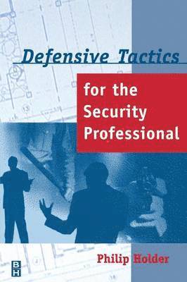 Defensive Tactics for the Security Professional 1