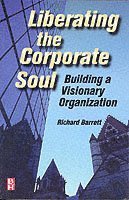 bokomslag Liberating the Corporate Soul: Building a Visionary Organization