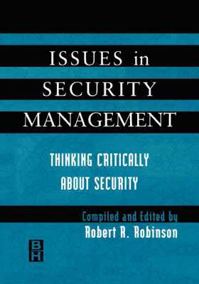 Robert Robinson, Robert (Recently retired from editorship of Canadian Security magazine) Robinson, Robert R. Robinson - Issues in Security Management, Häftad
