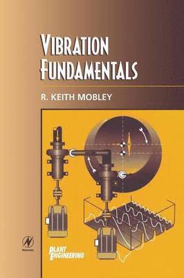 R. Keith Mobley - Vibration Fundamentals, Häftad