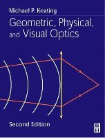 Michael P. Keating - Geometric, Physical, and Visual Optics, Inbunden