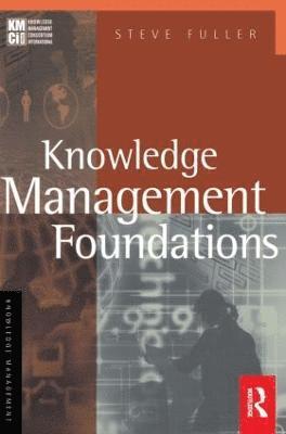 Steve Fuller - Knowledge Management Foundations, Häftad