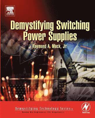 Raymond A. Mack, Jr. Mack, Raymond A. - Demystifying Switching Power Supplies, Häftad