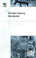 Amanat Chaudhry - Oil Well Testing Handbook, Inbunden