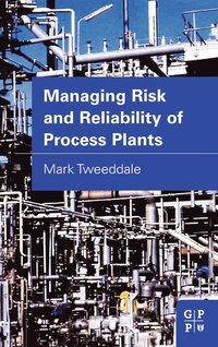 bokomslag Managing Risk and Reliability of Process Plants