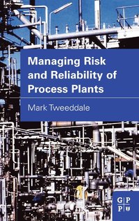 bokomslag Managing Risk and Reliability of Process Plants