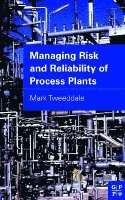 Mark Tweeddale, Mark (University of Western Australia) Tweeddale - Managing Risk and Reliability of Process Plants, Inbunden