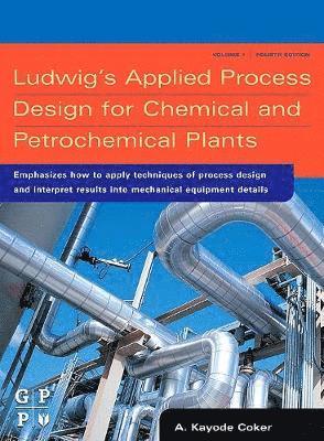 Ludwig's Applied Process Design for Chemical and Petrochemical Plants 1