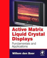 bokomslag Active Matrix Liquid Crystal Displays