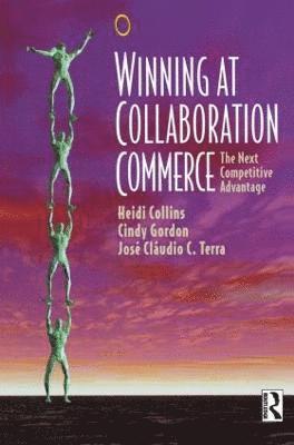 Heidi Collins, Jose Claudio Terra, Cindy Gordon - Winning at Collaboration Commerce, Häftad