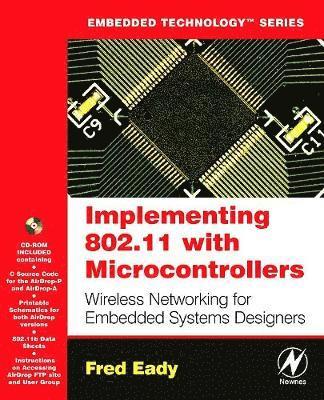 Implementing 802.11 with Microcontrollers: Wireless Networking for Embedded Systems Designers 1