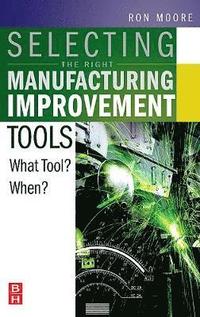 bokomslag Selecting the Right Manufacturing Improvement Tools