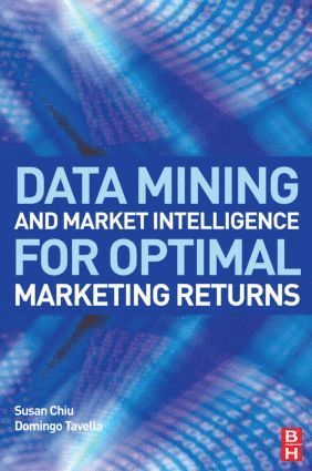Data Mining and Market Intelligence for Optimal Marketing Returns 1