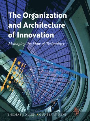 Thomas Allen, Gunter Henn - Organization and Architecture of Innovation, Häftad