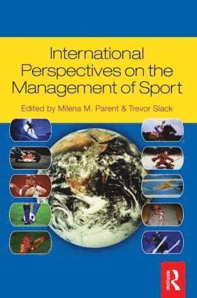 Trevor Slack, Milena Parent - International Perspectives on the Management of Sport, Inbunden