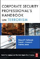 Edward Halibozek, Andy Jones, Gerald L. Kovacich - The Corporate Security Professional's Handbook on Terrorism, Häftad